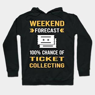 Weekend Forecast Ticket Collecting Tickets Hoodie